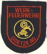Abzeichen Werkfeuerwehr Goetze AG (jetzt Fa. Federal-Mogul Burscheid GmbH)